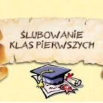 Ślubowanie uczniów klas pierwszych