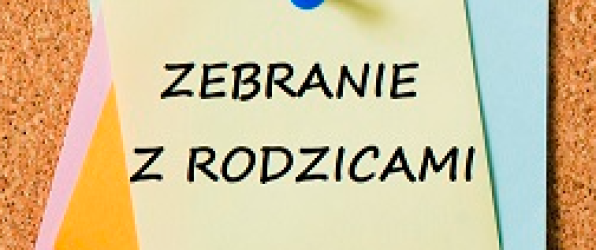 Zebranie z Rodzicami i dzień otwarty
