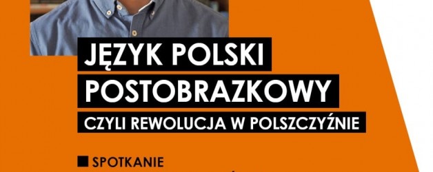 Język polski postobrazkowy, czyli rewolucja w polszczyźnie